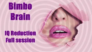 Bimbo Brain, IQ reduction Erotic hypnosis, Full session with induction.