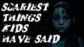 Top 16 SCARIEST Things Kids Have Said