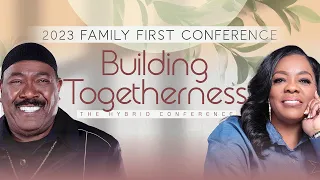 Family First Conference  Building Togetherness