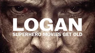 Logan: Superhero Movies Get Old