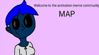 Welcome to the animation meme community spoof MAP (13/17 parts taken)