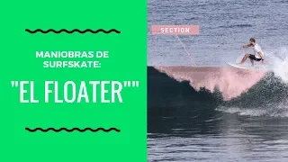 🛹Maniobras de Surfskate: "El floater"🛹