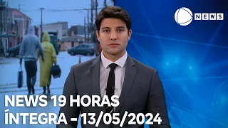 News 19 Horas - 13/05/2024