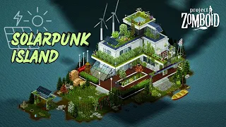 Solarpunk Island | Project Zomboid Base Tour