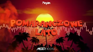 Megam - Pomarańczowe Lato (MEZER BOOTLEG)