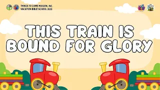 This Train is Bound For Glory - Lyric Video