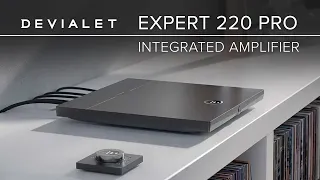 Devialet Expert Pro 220 Overview - Redefining How We Think About Integrated Amps