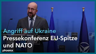 Russland greift Ukraine an: Gemeinsame Pressekonferenz EU und NATO am 24.02.22