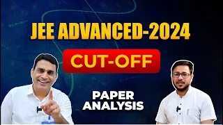 Jee Advanced 2024 - Expected Cut off | Paper 1 and Paper 2 Analysis | PCP Sikar