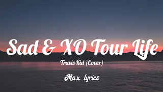 XXXTENTACION - Sad & Lil Uzi Vert - XO Tour Life (Cover)🎵 Travis Kid