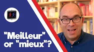 What's the difference between Mieux and Meilleur? - Walk, Talk and Learn French Episode 006