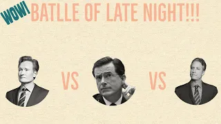The Battle of the Late Night Hosts!!! Ft. Conan O'Brien, Stephen Colbert, and Jon Stewart