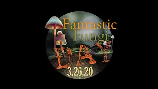 Fantastic Fungi Day - 3/26 - Audience Trailer