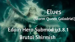 Bfme II RotWK: Edain Mod Hero Submod v3.8.1 Brutal Skirmish: Elves (with Storm Queen Galadriel)