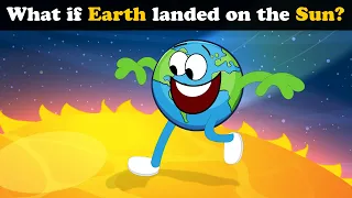 What if Earth landed on the Sun? + more videos | #aumsum #kids #children #education #whatif