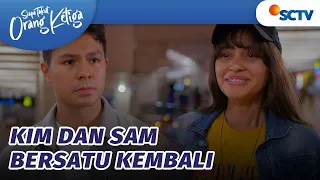 Momen Paling Ditunggu! Kimi Bisa Ketemu Sam Lagi | Siapa Takut Orang Ketiga - Episode 3