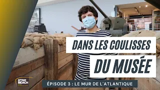 Dans les coulisses du Musée de Utah Beach - le Mur de l'Atlantique - épisode 3