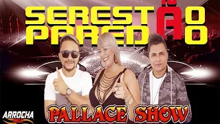 PALLACE SHOW - SERESTA SOFRENCIA 2023 - MUSICAS PRA TOMAR UMA