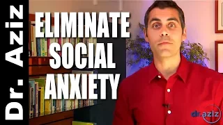 One Question To Eliminate Social Anxiety  | Dr. Aziz - Confidence Coach