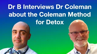 Dr B interviews Dr Coleman about the Coleman Method for Opioid Detox and Naltrexone MAT