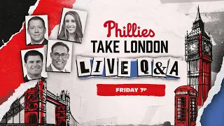 Phillies Take London Live Q&A | Friday at 7pm