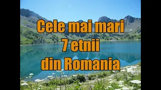 Cele mai mari 7 Etnii din Romania!