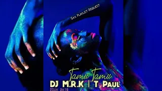 •••DJ M.R.K x T Paul - Tamu Tamu [Zouk 2019]•••