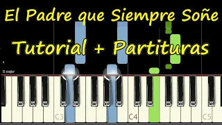 EL PADRE QUE SIEMPRE SOÑE Piano Tutorial Cover Facil + Partitura PDF Pista Letra Midi Abel ZAbala