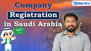 Company Registration in Saudi Arabia |  Process of Company Registration Saudi Arabia | Enterslice