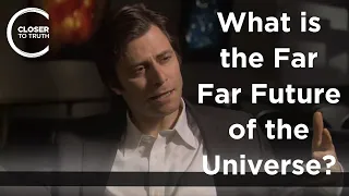 Max Tegmark - What is the Far Far Future of the Universe?