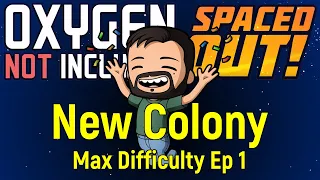 New Colony | ONI Spaced Out | Max Difficulty Ep 1