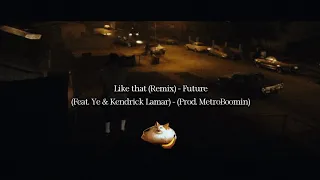 Like that - Future X Ye X Kendrick Lamar // Prod. Metro Boomin // Straight Outta Compton