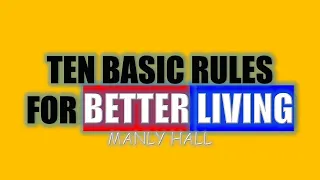 Ten Basic Rules for Better Living (Short Version)