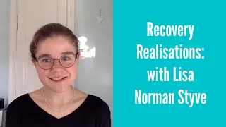 Recovery Realisations: with Lisa Norman Styve