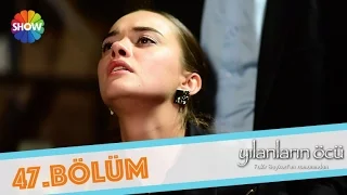 Yılanların Öcü 47.Bölüm ᴴᴰ