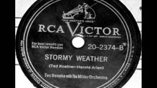 Stormy Weather by Tex Beneke & Orch. on 1947 RCA Victor 78.