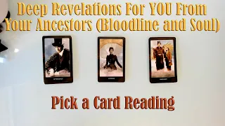 REVELATIONS FROM YOUR ANCESTORS - BLOOD AND SOUL FAMILY LINES! PICK A CARD READING