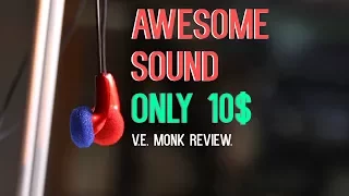 THE BEST EARPHONE COSTS ONLY 10$ - VE Monk Review