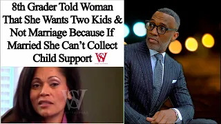 8th Grader want kids without marriage because of Child Support @byKevinSamuels Answer.