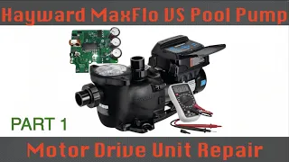 Hayward Maxflo VS Pool Pump Motor Drive Unit Repair - Part 1