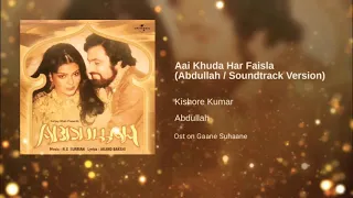 AAI KHUDA HAR FAISLA TERA [ABDULLAH] KISHORE KUMAR |RD BARMAN| OST