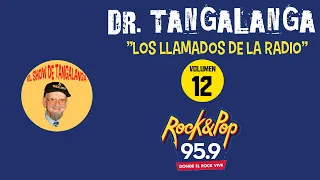 📞Dr. Tangalanga💥 "El Dr. Tangalanga en la RADIO VOL 12"💥