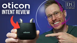 Oticon Intent Detailed Hearing Aid Review