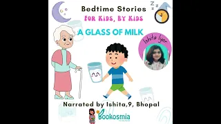 A Glass of Milk I Bedtime Story By Ishita Iyer, 9, Bhopal