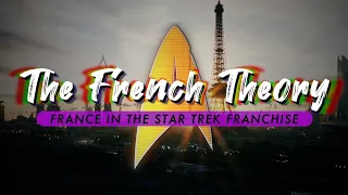 The French Theory: France In The Star Trek Franchise