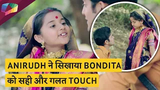 Anirudh ने सिखाया Bondita को सही और गलत Touch  | Colors tv | Barrister Babu Updates