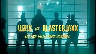 W&W x Blasterjaxx - Let The Music Take Control (Official Video)