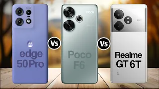 Motorola Edge 50 Pro Vs Poco F6 Vs Realme Gt 6t
