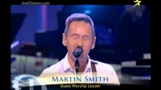 MARTIN SMITH   LIVE AT LAKEWOOD CHURCH   2 AWESOME PRAISE AND WORSHIP SONGS