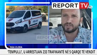 Report TV -Operacioni ‘Tempulli’ dalin sot para gjykatës 18, nga 69 të arrestuarit në Vlorë